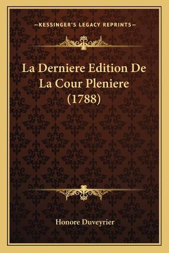 La Derniere Edition De La Cour Pleniere (1788)