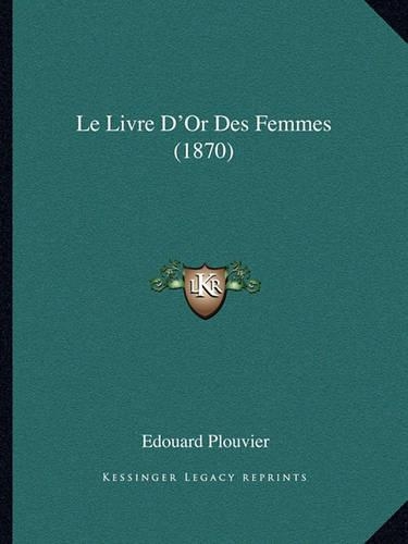 Le Livre D'Or Des Femmes (1870)