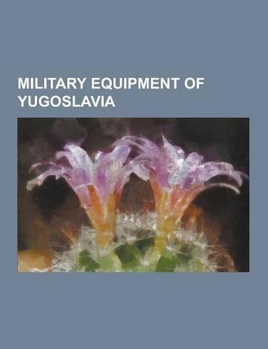 Military Equipment of Yugoslavia