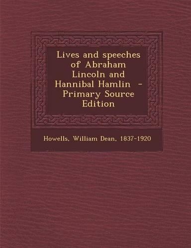 Lives and Speeches of Abraham Lincoln and Hannibal Hamlin