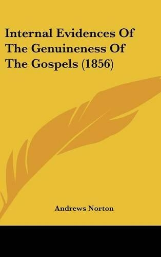 Internal Evidences Of The Genuineness Of The Gospels (1856)