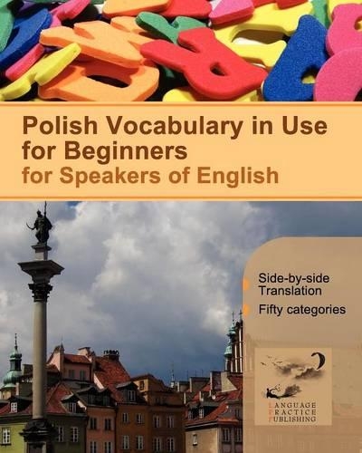 Polish Vocabulary in Use for Beginners: Bilingual for Speakers of English(English)