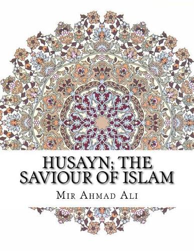 Husayn; The Saviour of Islam