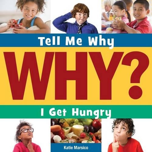I Get Hungry: (Tell Me Why Library)