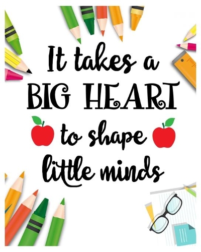 It Take a Big Heart To Shape Little Minds