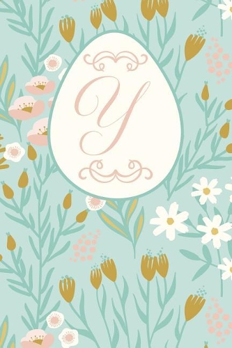 Y: Letter Y Journal, Easter Flowers, Personalized Notebook Monogram Initial, 6 X 9