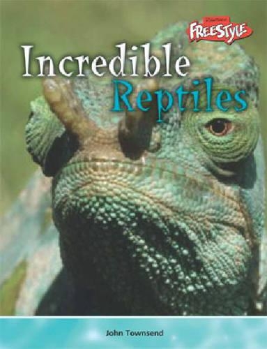 Incredible Creatures: Reptiles: (Incredible Creatures)