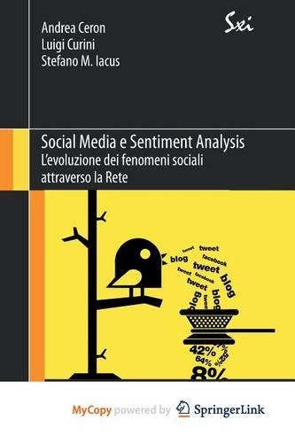 Social Media E Sentiment Analysis: L'Evoluzione Dei Fenomeni Sociali Attraverso La Rete