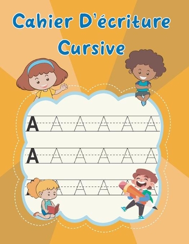 Cahier D'écriture Cursive: Alphabet majuscule et minuscule