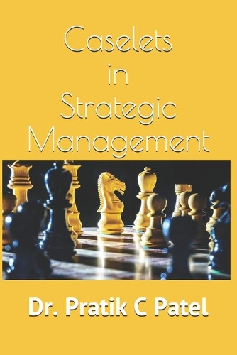 Caselets in Strategic Management