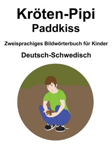 Deutsch-Schwedisch Kröten-Pipi / Paddkiss Zweisprachiges Bildwörterbuch für Kinder