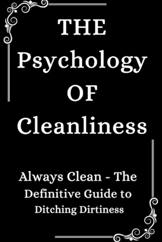 The Psychology of Cleanliness