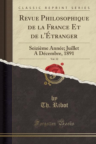 Revue Philosophique de la France Et de l'Étranger, Vol. 32