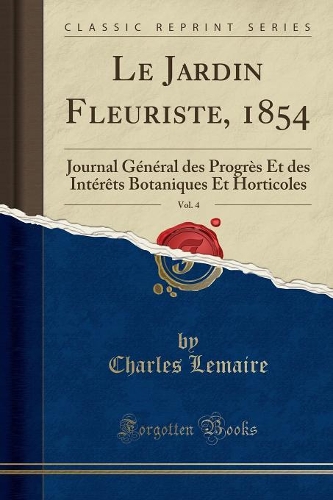 Le Jardin Fleuriste, 1854, Vol. 4