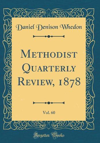 Methodist Quarterly Review, 1878, Vol. 60 (Classic Reprint)
