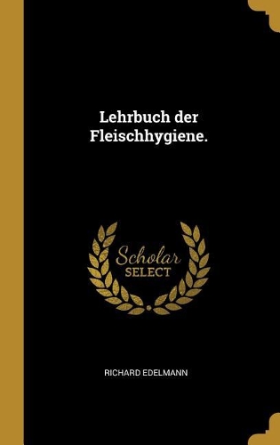 Lehrbuch der Fleischhygiene.