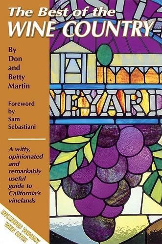 The Best of the Wine Country: A Witty, Opinionated, and Remarkably Useful Guide to California's Winelands(Best of the Wine Country)