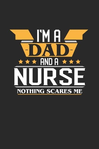 I'm a Dad and a Nurse Nothing Scares Me