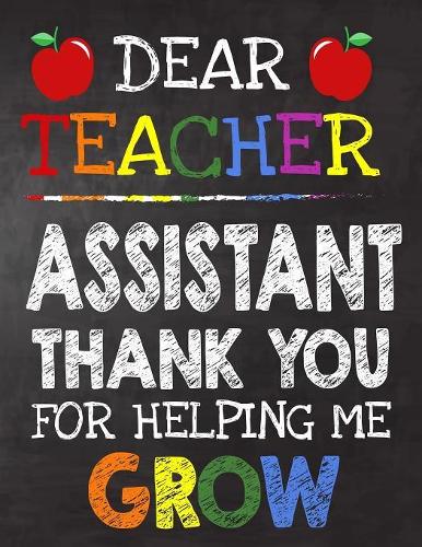 Dear Teacher Assistant Thank You For Helping Me Grow
