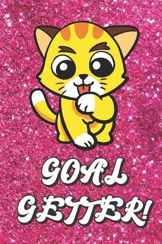 Goal Getter: Live Your Life Motivational Journal with Cat Art Design and Pink Glitter Effect Background. Inspirational Cover and Blank Pages Book for Girls and B