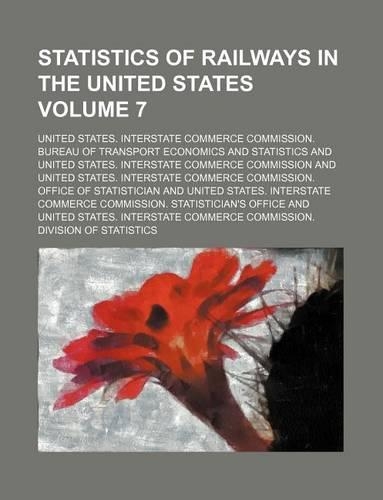 Statistics of Railways in the United States Volume 7