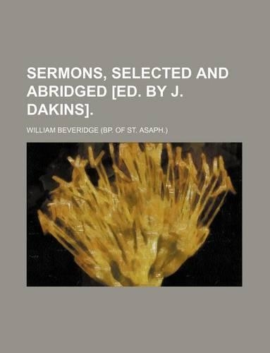 Sermons, Selected and Abridged [Ed. by J. Dakins]