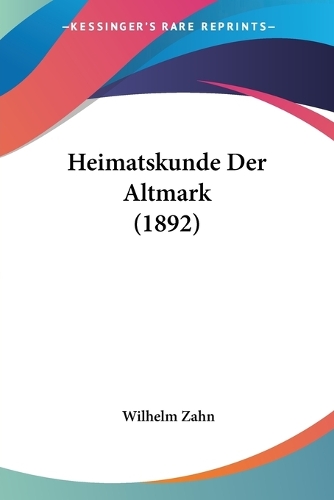Heimatskunde Der Altmark (1892)