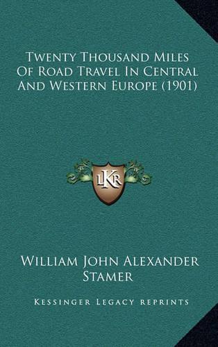 Twenty Thousand Miles of Road Travel in Central and Western Europe (1901)