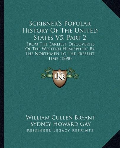Scribner's Popular History Of The United States V5, Part 2