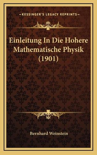 Einleitung In Die Hohere Mathematische Physik (1901)