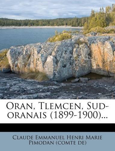 Oran, Tlemcen, Sud-oranais (1899-1900)...: (French)