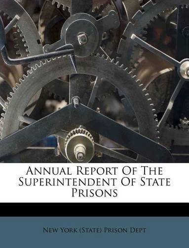 Annual Report of the Superintendent of State Prisons