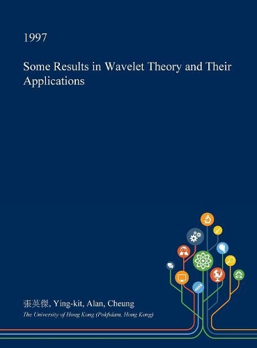 Some Results in Wavelet Theory and Their Applications
