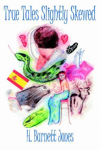 True Tales Slightly Skewed: (English)