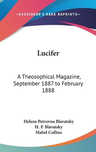 Lucifer: A Theosophical Magazine, September 1887 to February 1888(English)