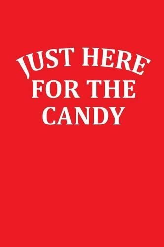 Just Here for the Candy