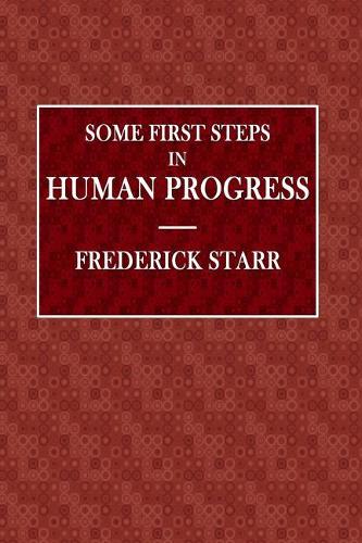 Some First Steps in Human Progress (Chautauqua Reading Circle Literature)