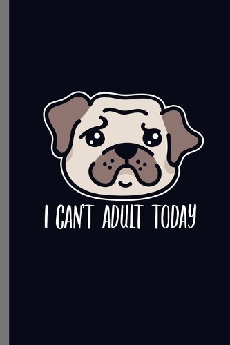 I can't adult today