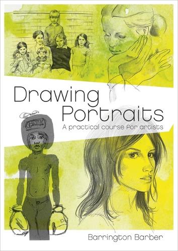 Drawing Portraits: A Practical Course for Artists(Fundamentals of Drawing)