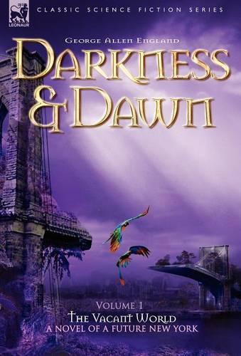 Darkness & Dawn Volume 1 - The Vacant World: (English)