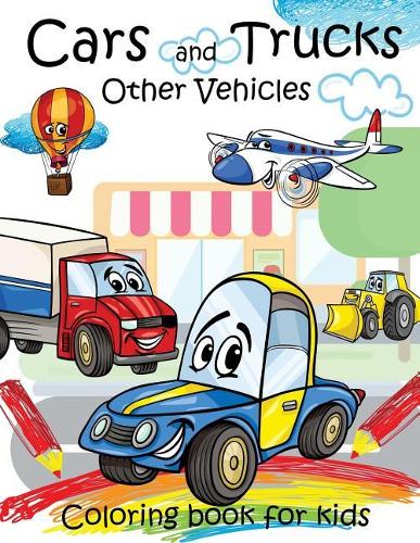 Cars and Trucks Other Vehicles Coloring book for kids