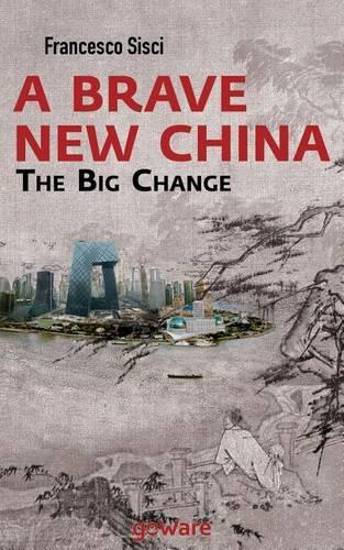 A Brave New China. the Big Change: (English)
