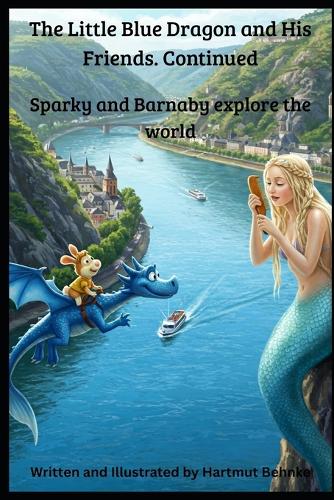 The Little Blue Dragon and His Friends. Continued. Sparky and Barnaby explore the world