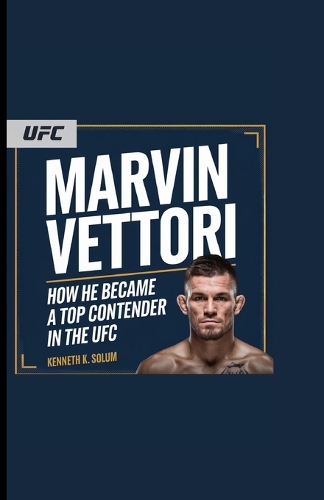 Marvin Vettori: How He Became a Top Contender in the UFC