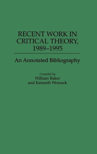 Recent Work in Critical Theory, 1989-1995: An Annotated Bibliography(Bibliographies and Indexes in World Literature)