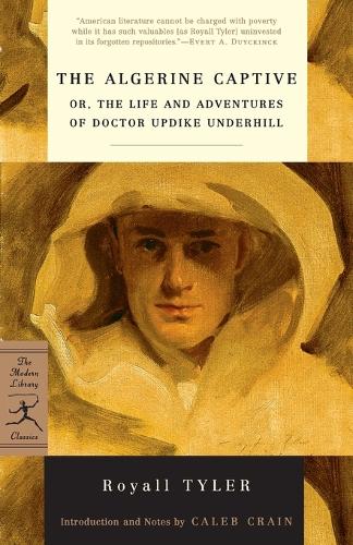 The Algerine Captive: or, The Life and Adventures of Doctor Updike Underhill(Modern Library Classics)