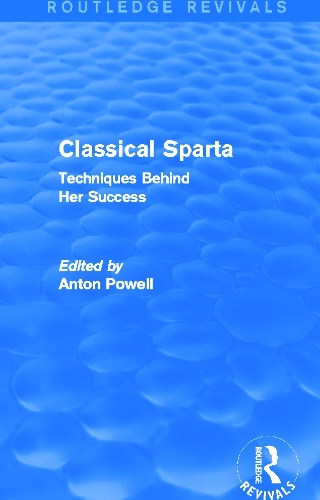 Classical Sparta (Routledge Revivals): Techniques Behind Her Success(Routledge Revivals)