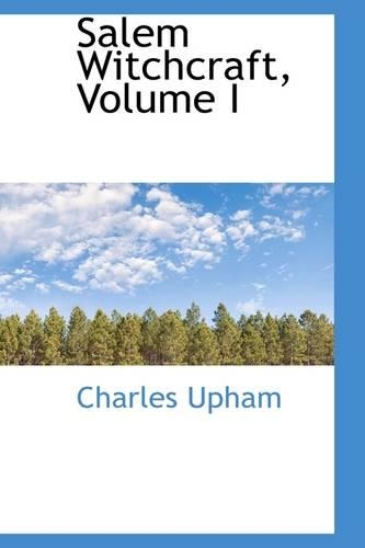 Salem Witchcraft, Volume I: (English)