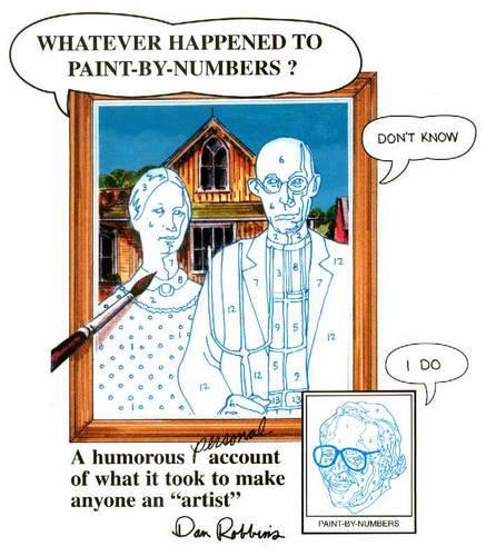 Whatever Happened to Paint-by-numbers?: A Humorous Personal Account of What it Took to Make Anyone an Artist