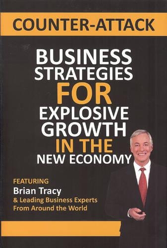 Counter-Attack: Business Strategies for Explosive Growth in the New Economy(English)
